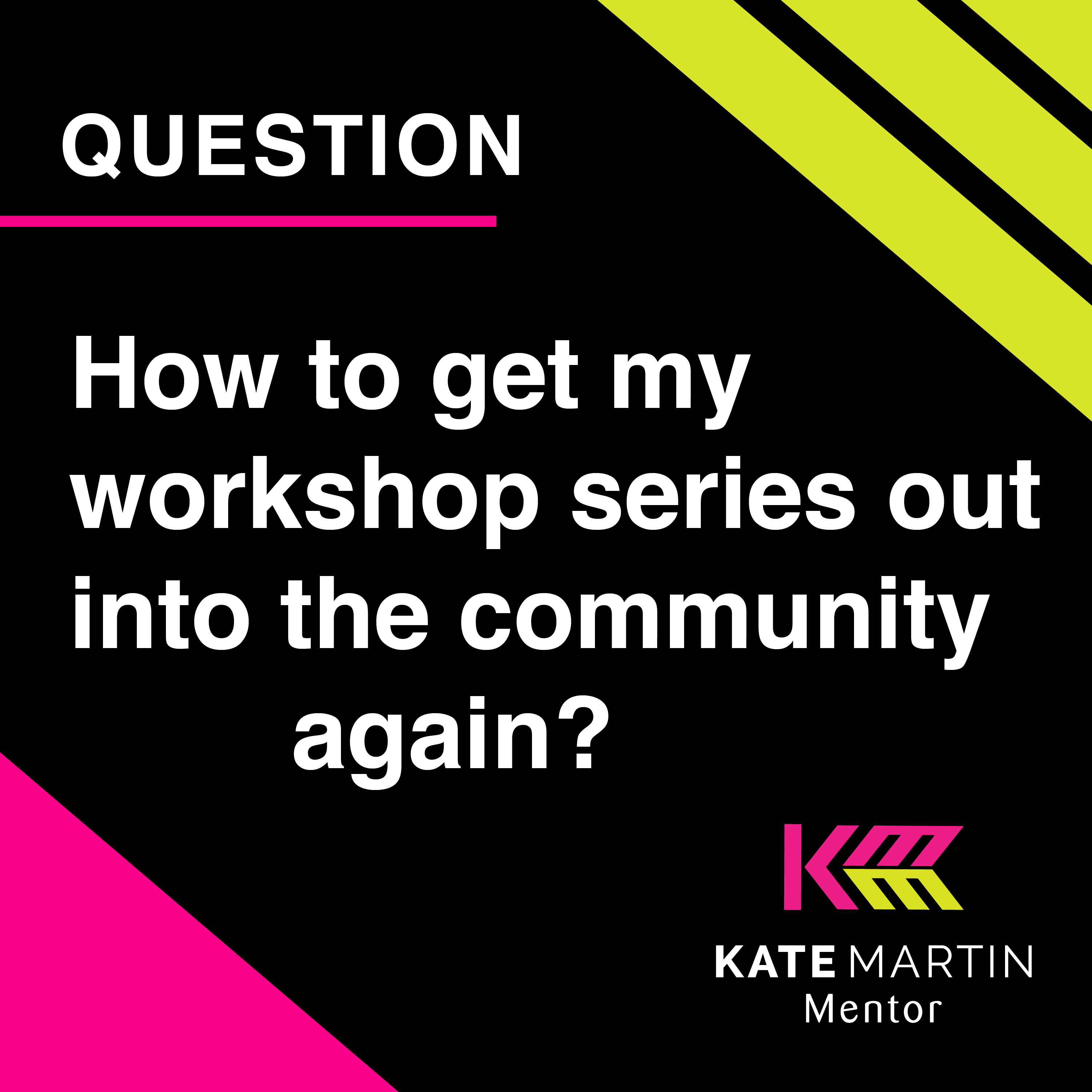 How to get my workshop series out